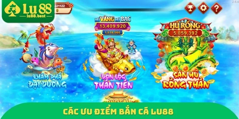 Các ưu điểm bắn cá LU88