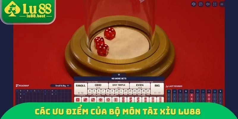 Các ưu điểm của bộ môn tài xỉu LU88