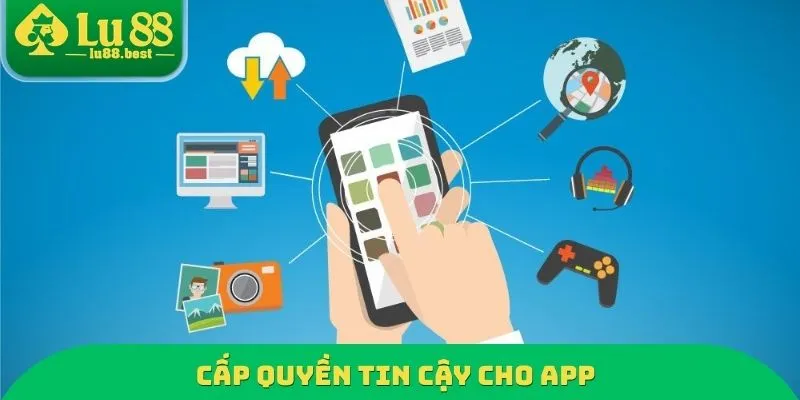 Cấp quyền tin cậy cho app