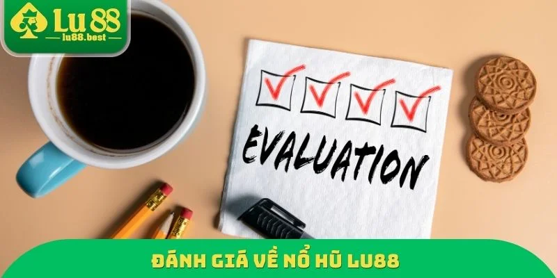 Đánh giá về nổ hũ LU88