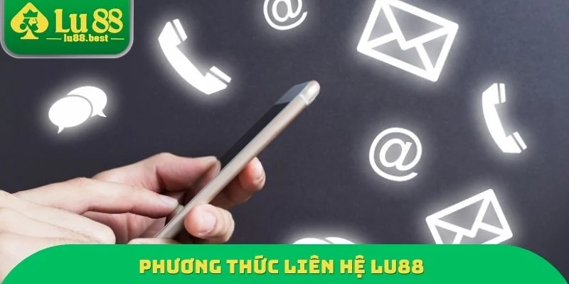 Phương thức liên hệ LU88